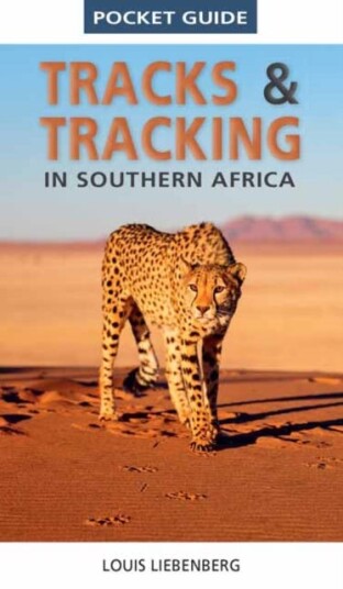 Pocket Guide Tracks And Tracking In Southern Africa Av Louis Liebenberg Pocket Guide Tracks And Tracking In Southern Africa Av Louis Liebenberg