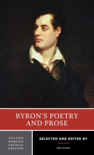 Byron's Poetry and Prose  A Norton Critical Edition
