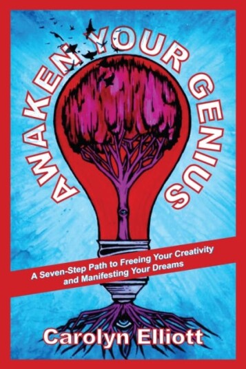 Awaken Your Genius A SevenStep Path to Freeing Your Creativity and Manifesting Your Dreams