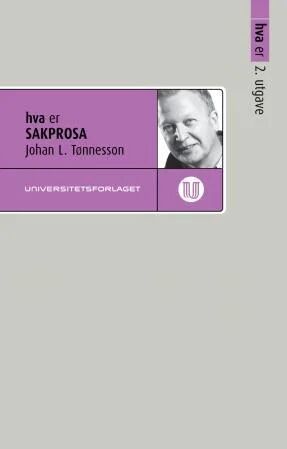 Hva Er Sakprosa Av Johan L. Tønnesson Hva Er Sakprosa Av Johan L. Tønnesson