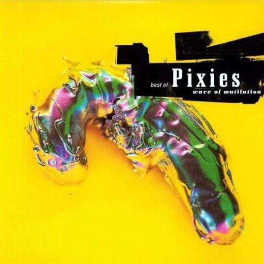 Wave Of Mutilation: Best Of Pixies Wave Of Mutilation: Best Of Pixies