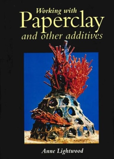 Working With Paperclay Av Anne Lightwood