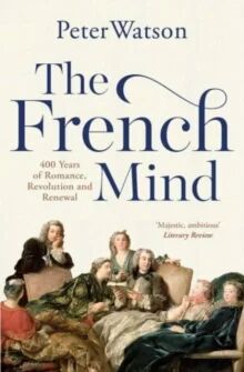 The French Mind Av Peter Watson