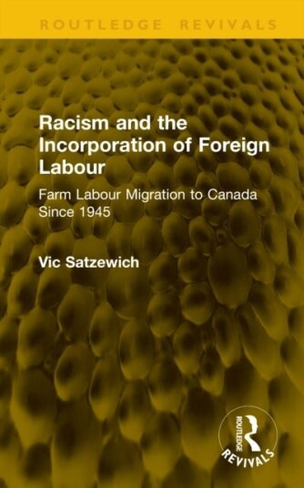 Racism and the Incorporation of Foreign Labour Racism and the Incorporation of Foreign Labour