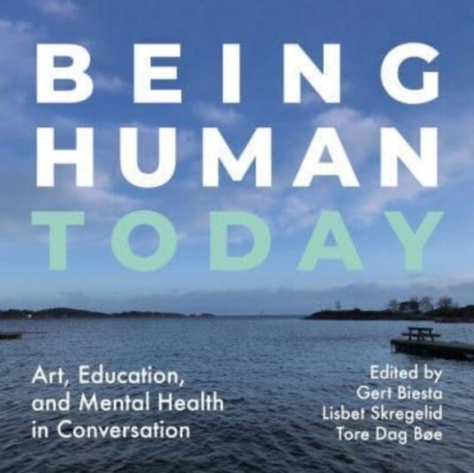 Being Human Today  Art, Education and Mental Health in Conversation