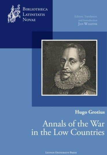 Hugo Grotius Annals of the War in the Low Countries