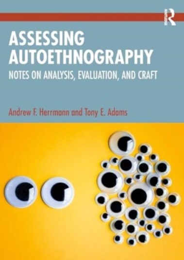 Assessing Autoethnography Notes on Analysis, Evaluation, and Craft