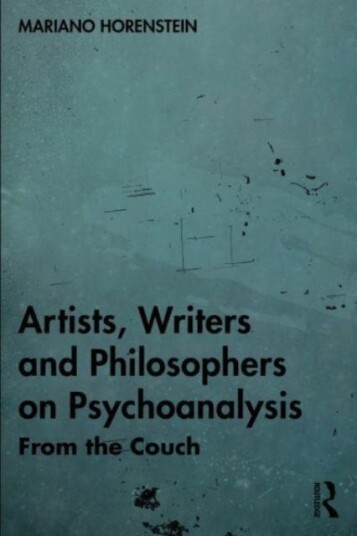 Artists, Writers and Philosophers on Psychoanalysis From the Couch