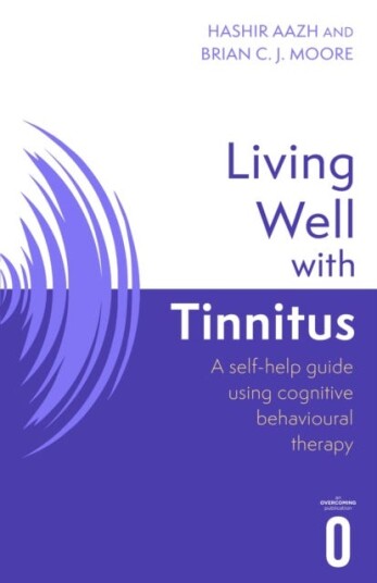 Living Well with Tinnitus A selfhelp guide using cognitive behavioural therapy