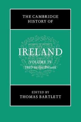 The Cambridge History of Ireland: Volume 4 1880 to the Present