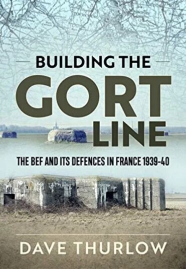 Building The Gort Line Av Dave Thurlow