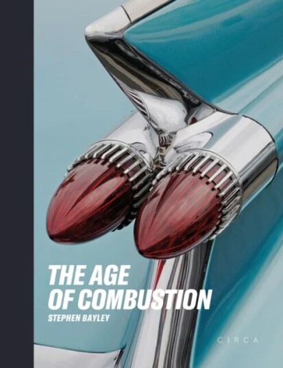 The Age Of Combustion Av Stephen Bayley The Age Of Combustion Av Stephen Bayley
