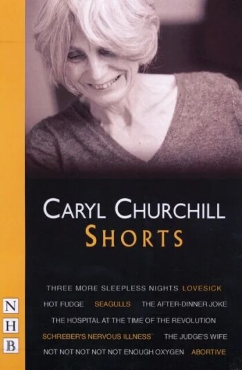 Caryl Churchill: Shorts Av Caryl Churchill Caryl Churchill: Shorts Av Caryl Churchill
