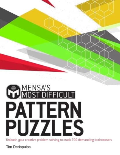 Mensa'S Most Difficult Pattern Puzzles Av Mensa Ltd, Tim Dedopulos Mensa'S Most Difficult Pattern Puzzles Av Mensa Ltd, Tim Dedopulos