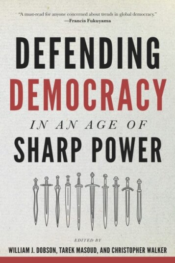 Defending Democracy In An Age Of Sharp Power
