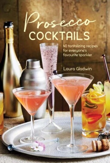 Prosecco Cocktails Av Laura Gladwin