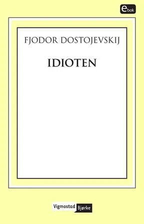 Idioten Av Fjodor M. Dostojevskij
