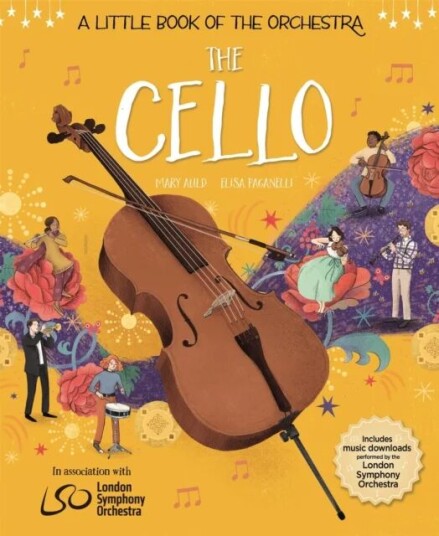 A Little Book Of The Orchestra: The Cello Av Mary Auld, Elisa Paganelli A Little Book Of The Orchestra: The Cello Av Mary Auld, Elisa Paganelli
