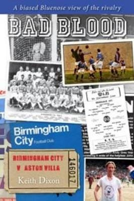Bad Blood  Birmingham City v Aston Villa  a Biased Bluenose View of the Rivalry.