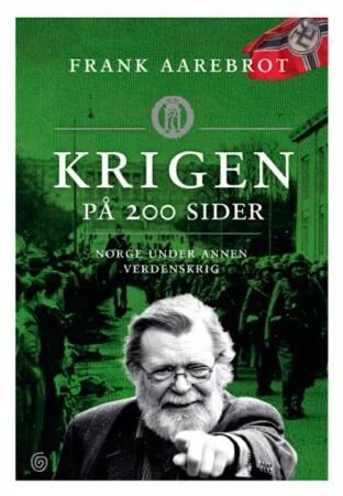 Krigen på 200 sider: Annen verdenskrig i Norge av Frank Aarebrot - Pocketbok