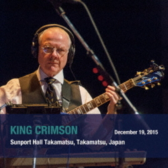 King Crimson December 19 2015 Sunport Hall Takamatsu Japan CD