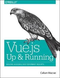 Vue.Js - Up And Running Av Callum Macrae
