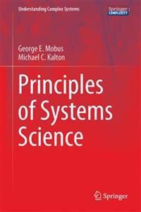 Principles Of Systems Science Av George E. Mobus, Michael C. Kalton