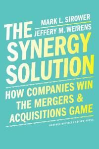The Synergy Solution Av Mark Sirower, Jeff Weirens