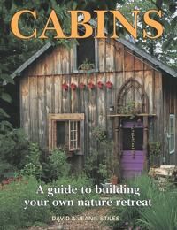 Stiles David Cabins: A Guide to Building Your Own Natural Retreat