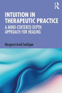 Arnd-Caddigan Margaret Intuition in Therapeutic Practice