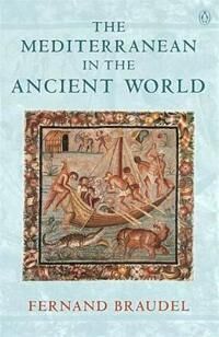 The Mediterranean In The Ancient World Av Fernand Braudel