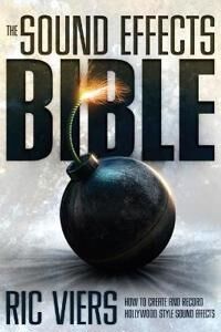 The Sound Effects Bible Av Ric Viers