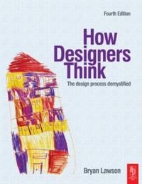 How Designers Think Av Bryan (Head Of School And Dean Of The Faculty Of Architectural Studies University Of Sheffield Uk) Lawson