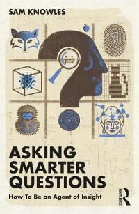 Knowles Sam Asking Smarter Questions