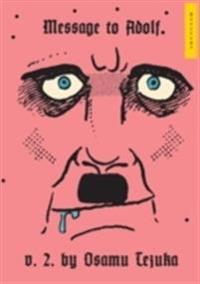Message To Adolf, Vol. 2 Av Osamu Tezuka Message To Adolf, Vol. 2 Av Osamu Tezuka