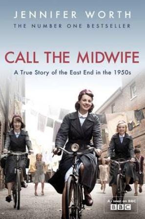Call The Midwife  A True Story Of The East End In The 1950s