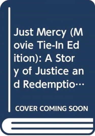 Just Mercy (Movie Tie-In Edition) Just Mercy (Movie Tie-In Edition)