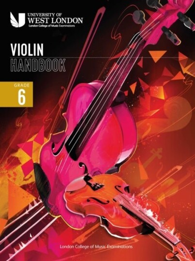 London College of Music Violin Handbook 2021: Grade 6 London College of Music Violin Handbook 2021: Grade 6