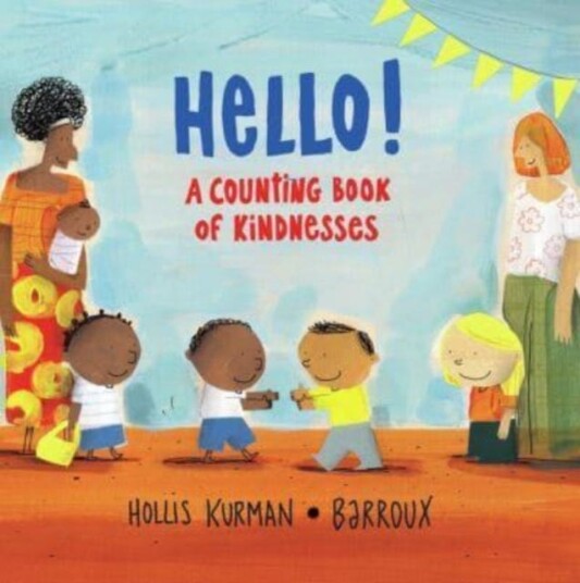 Hello! A Counting Book of Kindnesses Hello! A Counting Book of Kindnesses