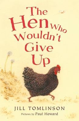 The Hen Who Wouldn'T Give Up Av Jill Tomlinson