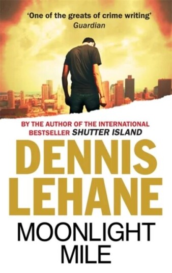 Moonlight Mile Av Dennis Lehane Moonlight Mile Av Dennis Lehane