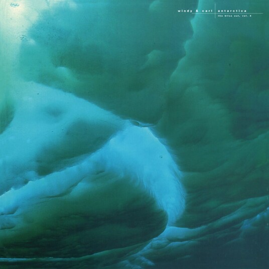 Windy & Carl Antarctica: Bliss Out Vol.2 LP/Vinyl Windy & Carl Antarctica: Bliss Out Vol.2 LP/Vinyl