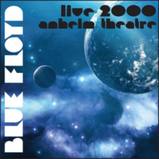 Blue Floyd Live 2000 Anheim Theatre CD Blue Floyd Live 2000 Anheim Theatre CD