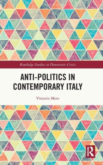 Anti-Politics In Contemporary Italy Av Vittorio (The University Of Florence Italy) Mete