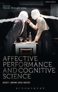Shaughnessy Nicola Affective Performance and Cognitive Science