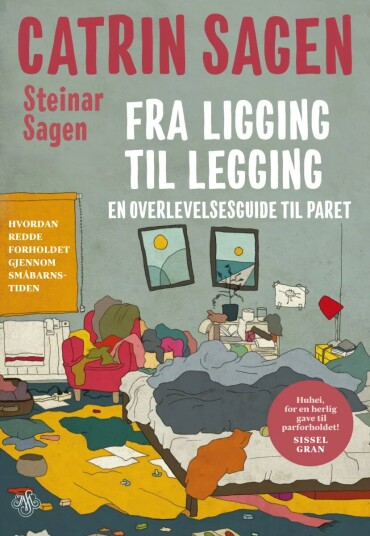 Fra ligging til legging: En overlevelsesguide for par i småbarnsfasen av Catrin og Steinar Sagen