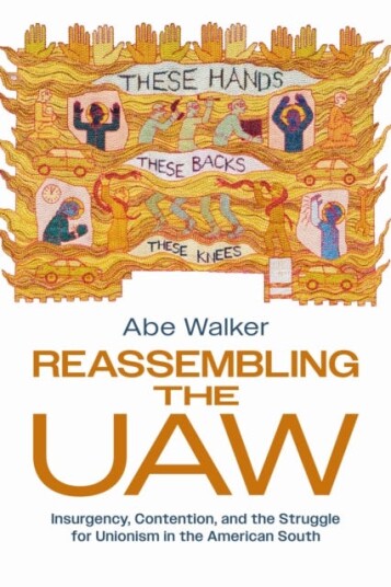 Reassembling the UAW Insurgency Contention and the Struggle for Unionism in the American South Reassembling the UAW Insurgency Contention and the Struggle for Unionism in the American South