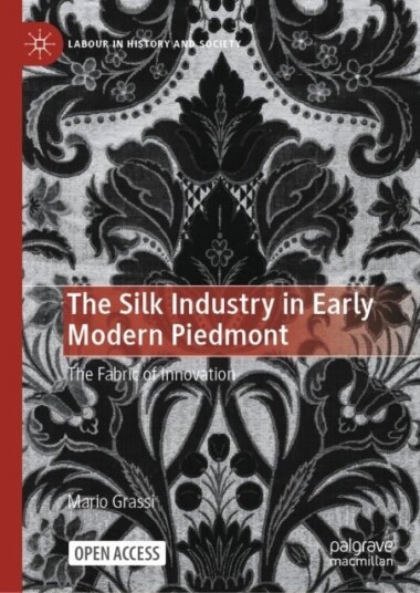 The Silk Industry in Early Modern Piedmont The Silk Industry in Early Modern Piedmont