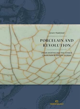 Porcelain And Revolution Av Jorunn Haakestad