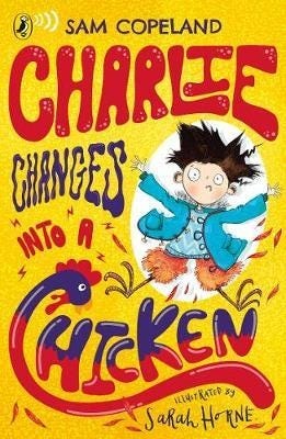 Charlie Changes Into A Chicken Av Sam Copeland